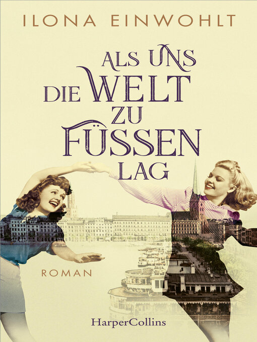 Title details for Als uns die Welt zu Füßen lag by Ilona Einwohlt - Wait list